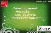 Développement durable : Les déchets électroniques Christophe DEISS – Maxime PERESSON - Luc WEISS Vendredi 13 mars 2009.