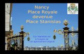 Nancy Place Royale devenue Place Stanislas Car Stanislas est à lorigine de cet agencement original.