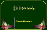 Claude Nougaro Claude Nougaro est (presque) de ma région. Et dans sa voix on entend rouler les galets de nos gaves… Il est lauteur des paroles de cette.