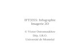 IFT3355: Infographie Imagerie 2D © Victor Ostromoukhov Dép. I.R.O. Université de Montréal.