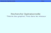 Recherche Opérationnelle Théorie des graphes: Flots dans les réseaux Recherche OpérationnelleFlots.