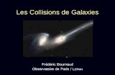 Les Collisions de Galaxies Frédéric Bournaud Observatoire de Paris / L ERMA.