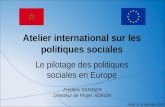Atelier international sur les politiques sociales Le pilotage des politiques sociales en Europe Frédéric SANSIER Directeur de Projet, ADECRI Rabat, le.