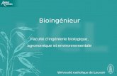 1 Bioingénieur Faculté dingénierie biologique, agronomique et environnementale Université catholique de Louvain.