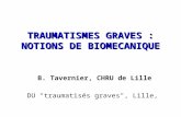 TRAUMATISMES GRAVES : NOTIONS DE BIOMECANIQUE B. Tavernier, CHRU de Lille DU "traumatisés graves", Lille,