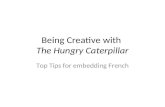 Being Creative with The Hungry Caterpillar Top Tips for embedding French.