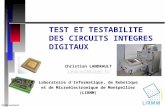 ©2008 Landrault Christian LANDRAULT landraul@lirmm.fr Laboratoire dInformatique, de Robotique et de Microélectronique de Montpellier (LIRMM) TEST ET TESTABILITE.
