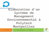 Elaboration dun Système de Management Environnemental à Polytech Montpellier J-L.Bantignies, W.Daoud Polytech Montpellier 22 juillet 2011 1.
