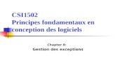 CSI1502 Principes fondamentaux en conception des logiciels Chapter 8: Gestion des exceptions.