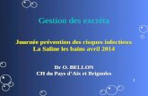 1 Gestion des excréta Journée prévention des risques infectieux La Saline les bains avril 2014 Dr O. BELLON CH du Pays dAix et Brignoles.