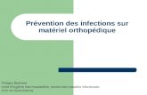 Prévention des infections sur matériel orthopédique Philippe Berthelot Unité dhygiène inter-hospitalière, service des maladies infectieuses CHU de Saint-Etienne.