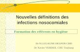 1 Nouvelles définitions des infections nosocomiales Formation des référents en hygiène Dr N.LUGAGNE DELPON CHD Dr Xavier VERDEIL CHU Toulouse.