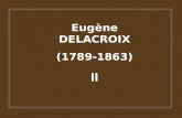 Eugène DELACROIX (1789-1863) II La nature et les animaux dAfrique captent aussi limagination du peintre, ses études danatomie pendant le voyage linspireront.