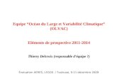 Equipe Océan du Large et Variabilité Climatique (OLVAC) Eléments de prospective 2011-2014 Thierry Delcroix (responsable déquipe ?) Évaluation AERES, LEGOS.