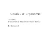Cours 2 d Ergonomie TET 001 Lergonomie des situations de travail B. Denoeud.