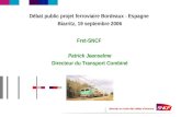 Débat public projet ferroviaire Bordeaux - Espagne Biarritz, 19 septembre 2006 Fret-SNCF Patrick Jeanselme Directeur du Transport Combiné.