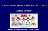 Hôpital Armand Trousseau, Paris, France Isabelle Constant ANESTHESIE POUR AMYGDALECTOMIE.