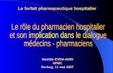 Danièle EVEN-ADIN AFMC Durbuy, 11 mai 2007 Le forfait pharmaceutique hospitalier.
