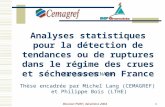 Réunion PNRH, décembre 20041 Analyses statistiques pour la détection de tendances ou de ruptures dans le régime des crues et sécheresses en France Thèse.