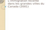 Limmigration récente dans les grandes villes du Canada (2001)