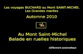 Les voyages BUCHARD au Mont SAINT-MICHEL Les Grandes marées Automne 2010 Au Mont Saint-Michel Balade en ruelles historiques défilement automatique.