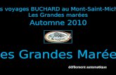 Les voyages BUCHARD au Mont-Saint-Michel Les Grandes marées Automne 2010 Les Grandes Marées défilement automatique.