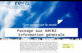 Réseau des bibliothèques de Suisse occidentale Information générale // 1 Passage aux AACR2 Information générale Version 1 mai 2006.