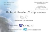 Robust Header Compression Un projet à l Jack Ballesteros Rémi Blanc En collaboration avec Microelectronics Compression den-tête robuste Responsable de.