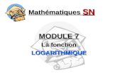 Mathématiques SN MODULE 7 La fonction LOGARITHMIQUE.