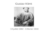Gustav Klimt 14 juillet 1862 - 6 février 1918. Peintre symboliste autrichien Membre du mouvement Art nouveau de Vienne Ses principaux travaux incluent.