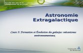 Faculté des arts et des sciences Département de physique Astronomie Extragalactique Cours 5: Formation et Évolution des galaxies: mécanismes environnementaux.
