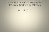Comité Exécutif du Réseau de Réussite Scolaire de Vitrolles 31 mai 2012.