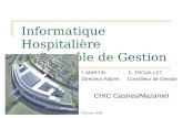 7 février 2008 Informatique Hospitalière et Contrôle de Gestion I. MARTIN E. TROUILLET Directeur Adjoint Contrôleur de Gestion CHIC Castres/Mazamet.