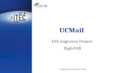 UCMail FAX migration Project RightFAX Présentation du 09 janvier 2014.