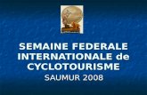 SEMAINE FEDERALE INTERNATIONALE de CYCLOTOURISME SAUMUR 2008.