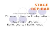 1 STAGE REP-RAR Circonscription de Roubaix-Hem Du lundi 10 au vendredi 14 septembre 2007 Production décrits Ecrits courts / Ecrits longs.