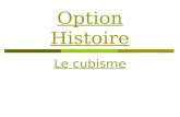 Option Histoire Le cubisme. Ligne du temps 1907190919121914 Cubisme cézannien Cubisme analytique Cubisme synthétique.