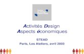 Activités Design Aspects économiques STEAD Paris, Les Ateliers, avril 2003.