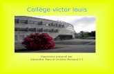 Collège victor louis Diaporama présenté par Alexandra Mary et Orianne Marsaud 5°1.