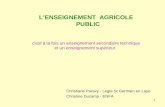 1 L’ENSEIGNEMENT AGRICOLE PUBLIC c'est à la fois un enseignement secondaire technique et un enseignement supérieur. Christiane Paravy - Legta St Germain.