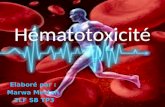 Hématotoxicité Elaboré par : Marwa Mertah 2LF SB TP3.