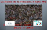 1944 - 1994 - 2004 - 2009 - 2014 -> 2044 Le Relais de la Mémoire à Rots 70e.