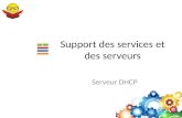 Support des services et des serveurs Serveur DHCP.