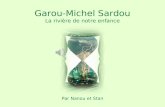 Garou-Michel Sardou La rivière de notre enfance Par Nanou et Stan.