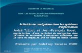 Activités de navigation dans les systèmes d’information André Tricot et Jean-François Rouet Appréciation d’une activité de navigation dans le cadre de.