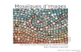 Mosaïques d’images GIF-4105/7105 Photographie Algorithmique Jean-François Lalonde Merci à A. Efros, R. Szeliski et S. Seitz! Dyanne Williams.
