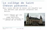 DP3 collège de Saint Chéron Année 2007/20081 Le collège de Saint Chéron présente... Nous avons décidé de mener une enquête sur les métiers que pouvait.