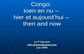 Congo: toen en nu – hier et aujourd’hui – then and now (c) P Clement piet.clement@gmail.com July 2008.