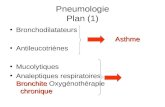 Pneumologie Plan (1) •BronchodilatateursAsthme •Antileucotriènes •Mucolytiques Bronchite chronique •Analeptiques respiratoires Bronchite Oxygénothérapie.