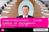 Kaderledenstudie - Etude Cadres et Dirigeants Market Presentation - November 2009.